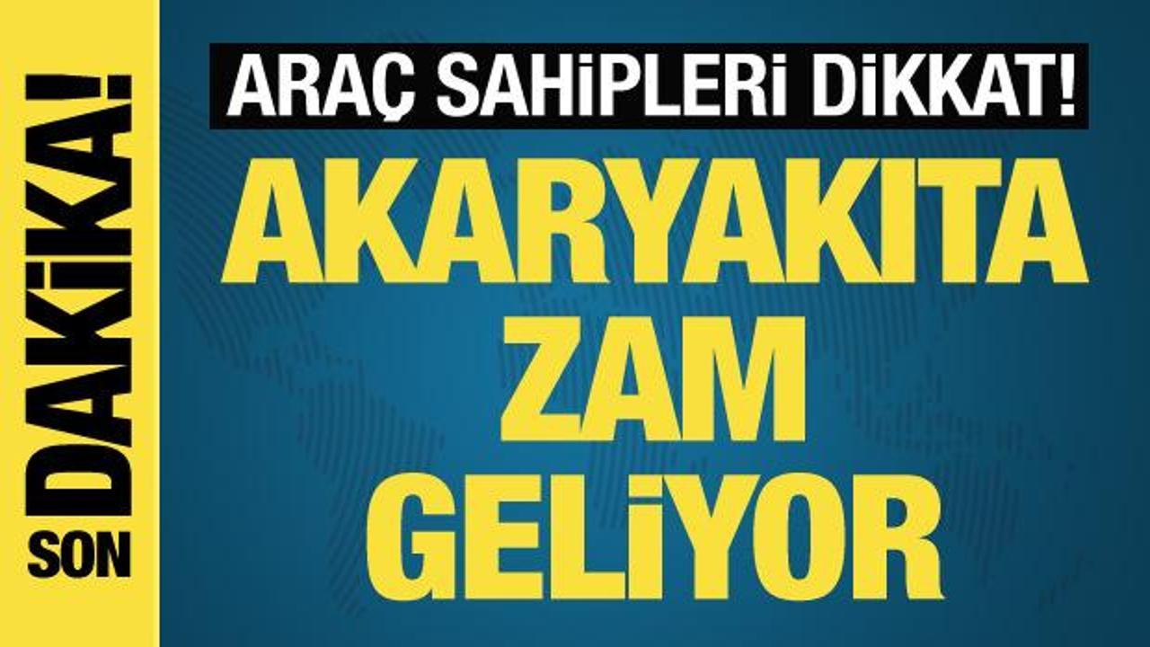 Akaryakıta zam geliyor!