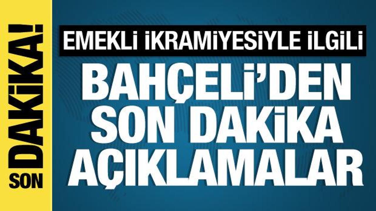 Bahçeli’den emekli ikramiyesiyle ilgili açıklama