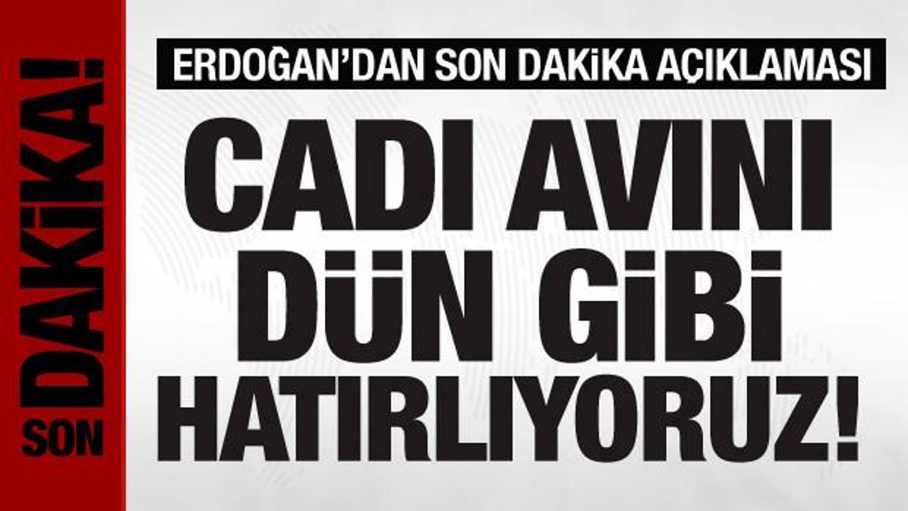 Cumhurbaşkanı Erdoğan’dan önemli açıklamalar