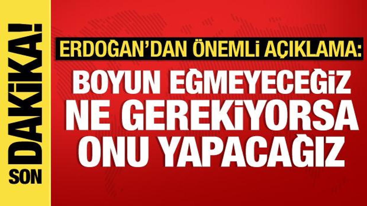 Cumhurbaşkanı Erdoğan’dan son dakika açıklamaları