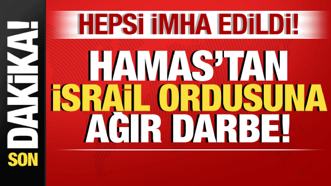 İsrail-Filistin savaşı: Hamas’tan, İsrail’e ağır darbe! Hepsi imha edildi