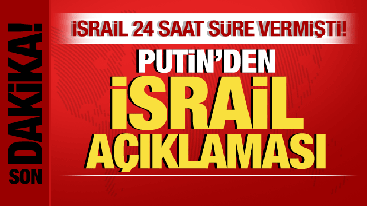 İsrail-Filistin savaşı: İsrail, 24 saat süre vermişti! Putin’den flaş İsrail açıklaması!