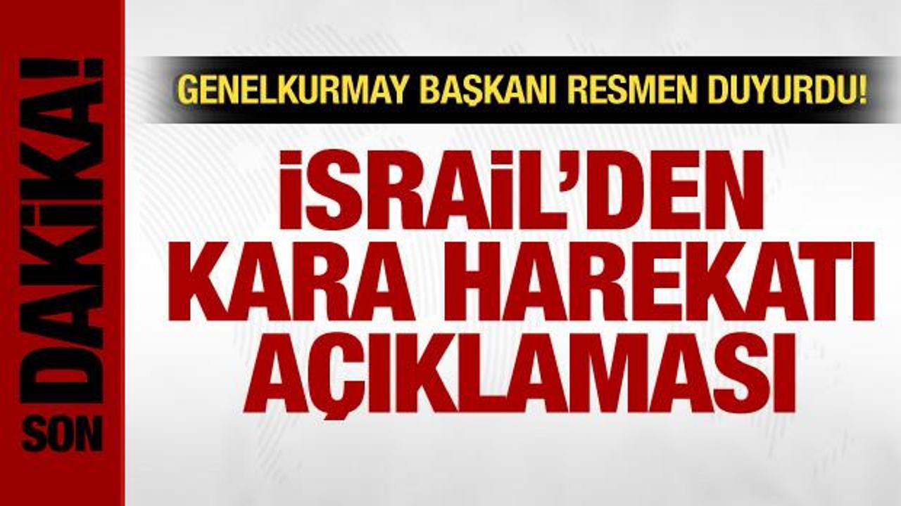 İsrail’den son dakika kara harekatı açıklaması! Genelkurmay Başkanı duyurdu!