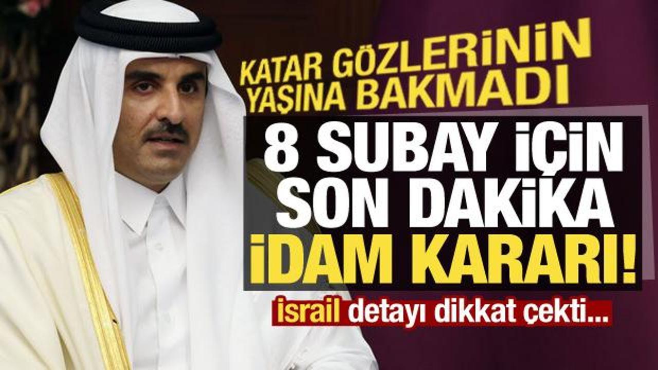 Katar’da 8 subay için son dakika ‘idam’ kararı! İsrail detayı dikkat çekti…