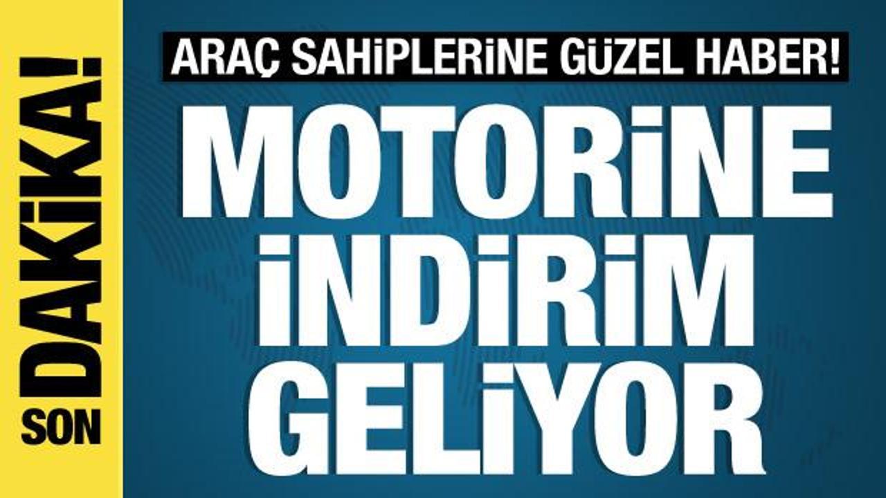 Motorine indirim geliyor