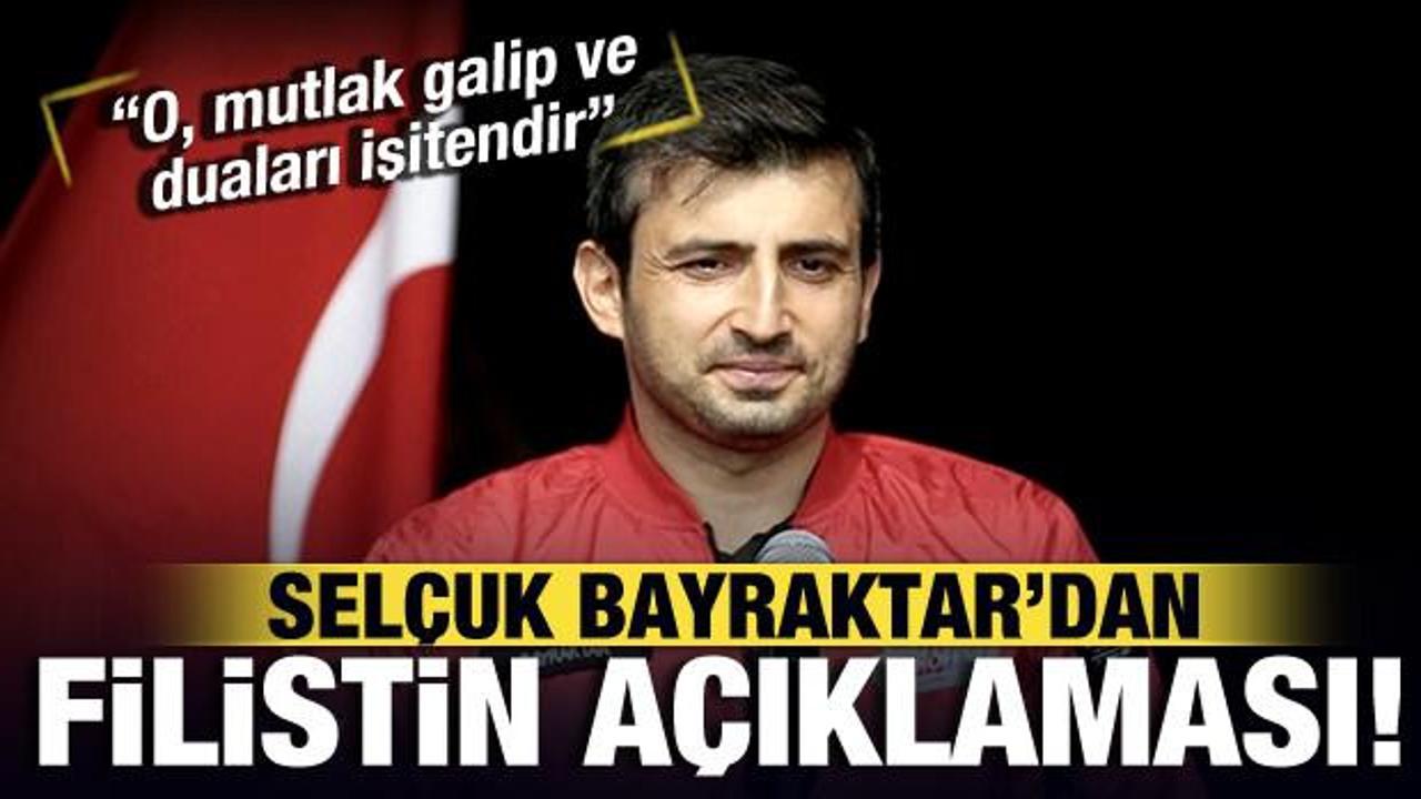 Selçuk Bayraktar’dan Filistin mesajı: O, mutlak galip ve duaları işitendir