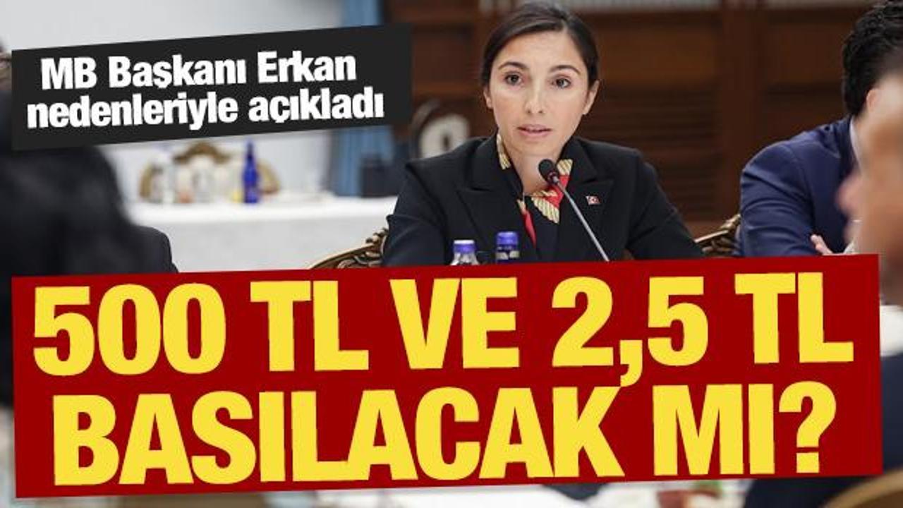 500 TL’lik banknot basılacak mı? MB Başkanı Gaye Erkan nedenleriyle açıkladı