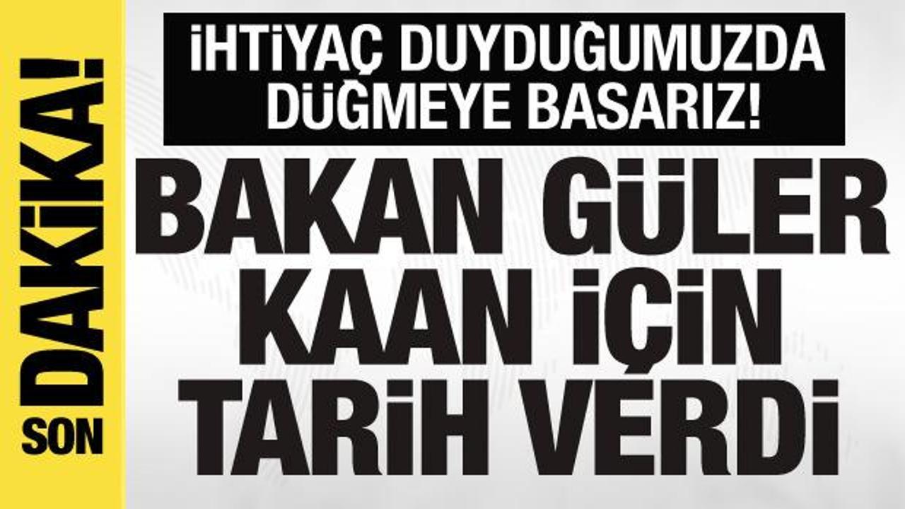 Bakan Güler ‘KAAN’ için tarih verdi! ‘İhtiyaç duyduğumuz an düğmeye basarız’
