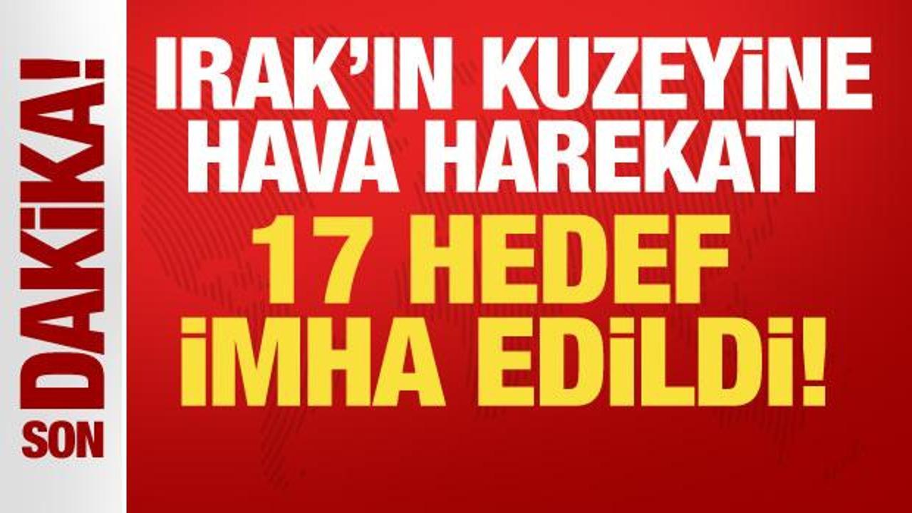 Irak’ın kuzeyine hava harekatı! 17 hedef imha edildi