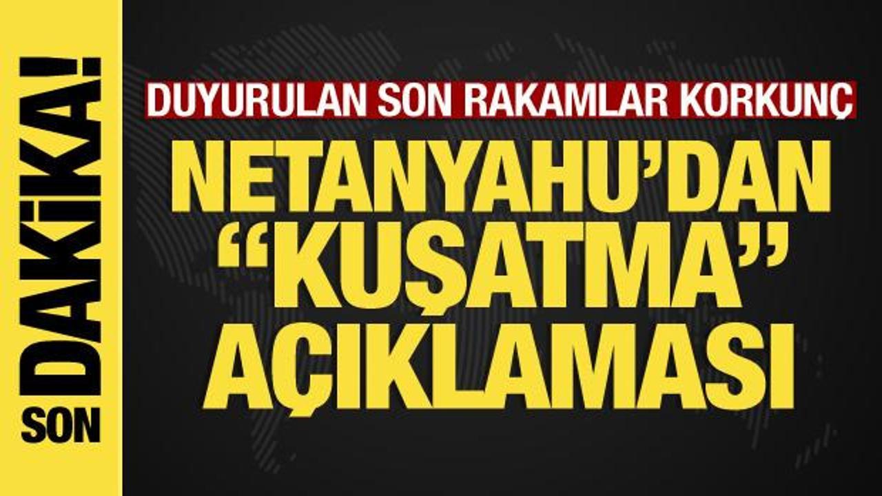 İsrail-Filistin savaşında son dakika: Netanyahu’dan Gazze açıklaması