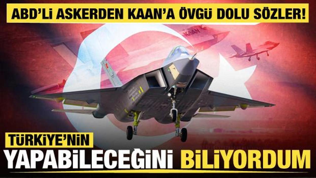 ABD’li askerden KAAN’a övgü dolu sözler