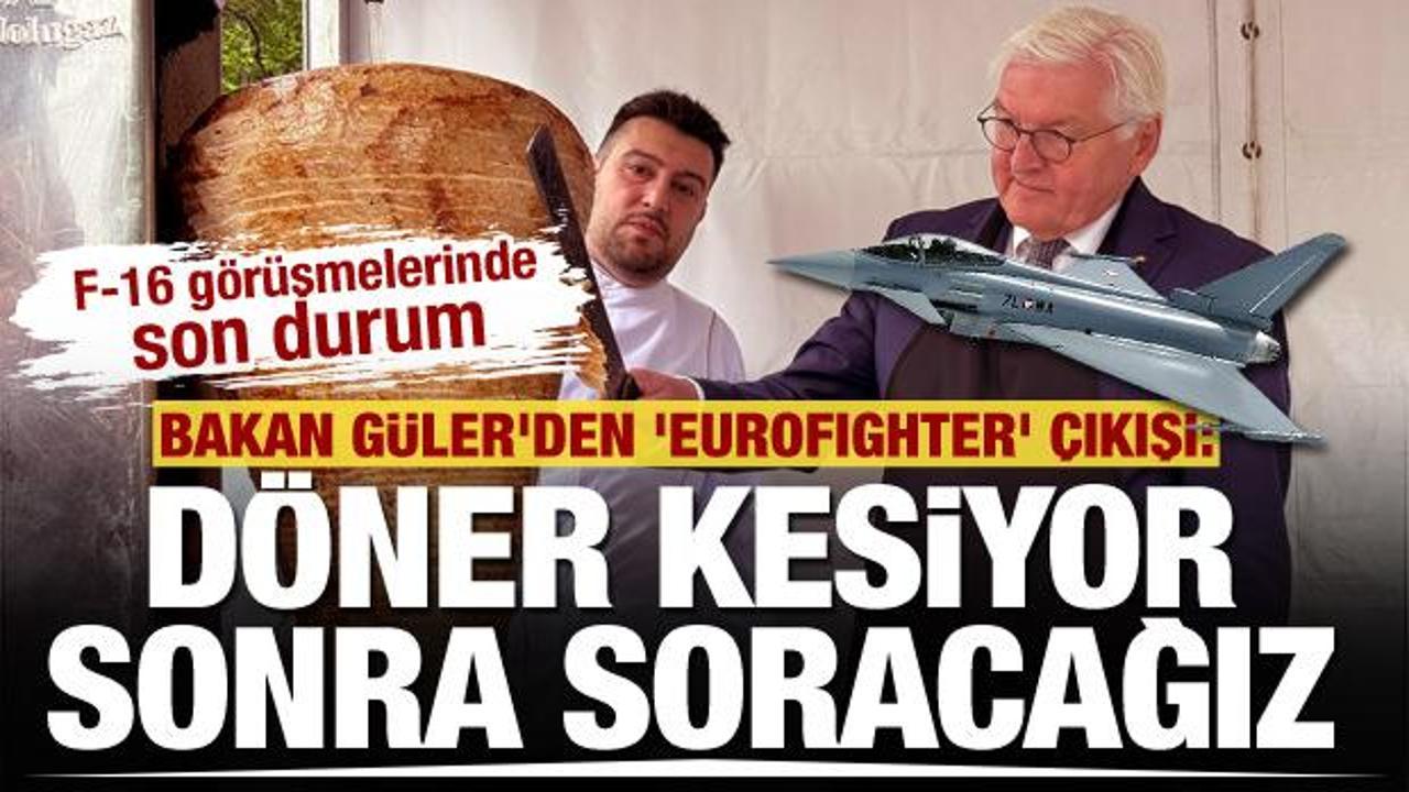 Bakan Güler’den ‘Eurofighter’ çıkışı: Almanya Cumhurbaşkanı döner kesiyor, sonra soracağız