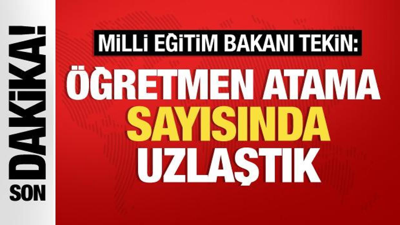 Bakan Tekin: Öğretmen atama rakamında uzlaştık