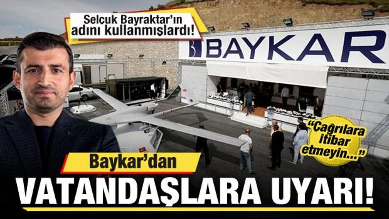 Baykar’dan vatandaşlara uyarı: Çağrılara itibar etmeyin!