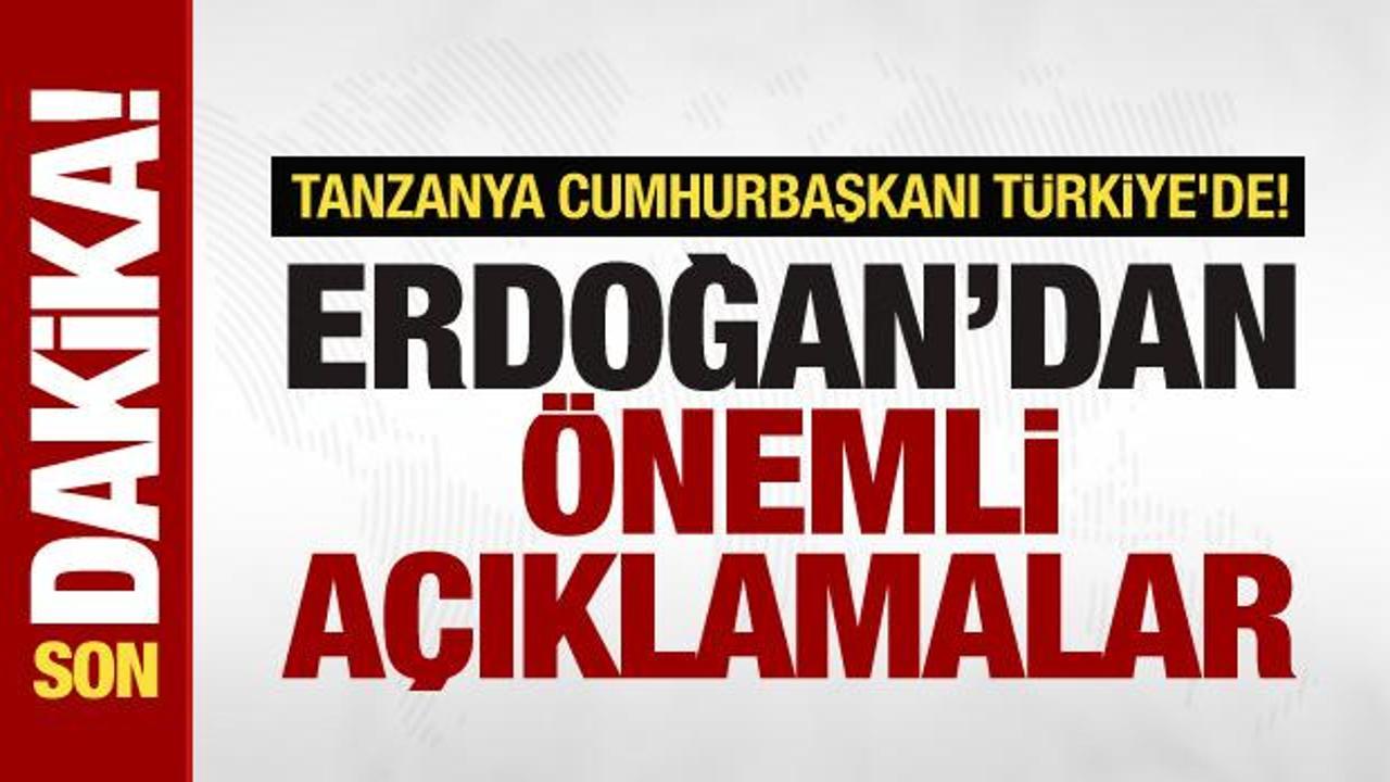 Tanzanya Cumhurbaşkanı Türkiye’de! Cumhurbaşkanı Erdoğan’dan önemli açıklamalar
