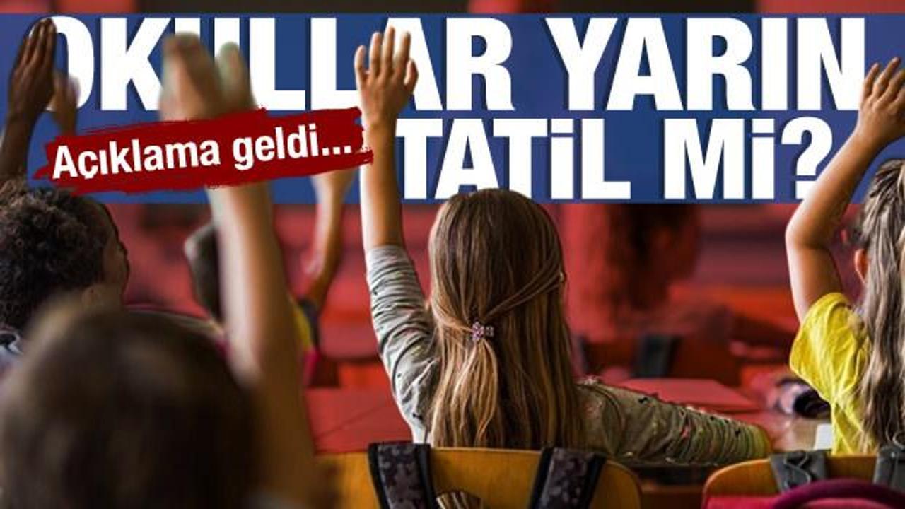 Okullar yarın tatil mi? MEB açıkladı!