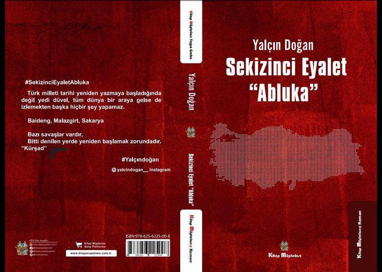 Vatan ve Hürriyet Partisi Genel Başkanı Yalçın DOĞAN’ın Romanında Türkiye’yi Korumak İçin Verilen Çetin Savaş: Sekizinci Eyalet “Abluka”