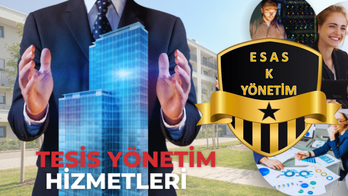 ESAS K TESİS YÖNETİMİ: GÜVENLİĞİN VE DÜZENİN SİMGESİ
